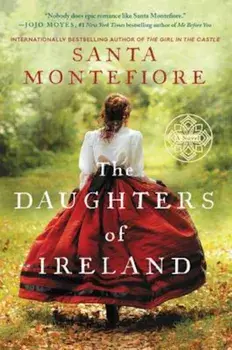 The Daughters of Ireland, Paperback/Santa Montefiore