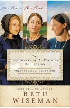 The Daughters of the Promise Collection: Plain Promise/Plain Paradise/Plain Proposal - Beth Wiseman