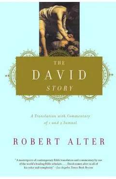 The David Story: A Translation with Commentary of 1 and 2 Samuel - Robert Alter