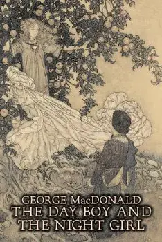 The Day Boy and the Night Girl by George Macdonald, Fiction, Classics, Action & Adventure, Paperback/George MacDonald
