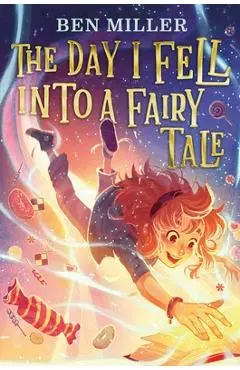 The Day I Fell Into a Fairy Tale - Ben Miller
