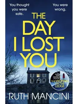 The Day I Lost You, Hardback/Ruth Mancini