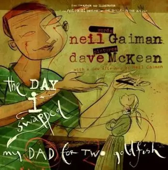 The Day I Swapped My Dad for Two Goldfish, Paperback/Neil Gaiman