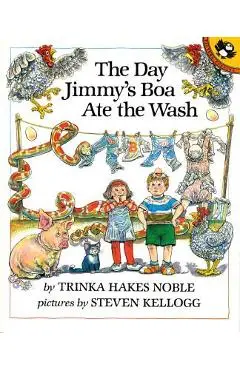 The Day Jimmy's Boa Ate the Wash - Trinka Hakes Noble