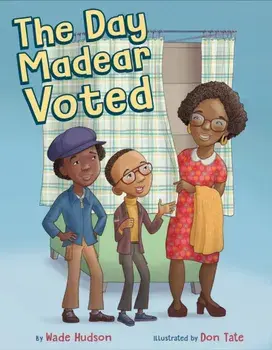 The Day Madear Voted, Hardback/Wade Hudson