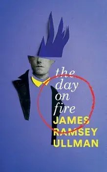 The Day on Fire: A Novel Suggested by the Life of Arthur Rimbaud (Valancourt 20th Century Classics), Paperback/James Ramsey Ullman