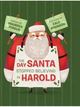 The Day Santa Stopped Believing in Harold, Hardback/Cale Atkinson
