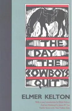 The Day the Cowboys Quit - Elmer Kelton