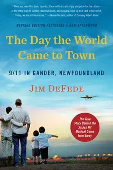 The Day the World Came to Town Updated Edition: 9/11 in Gander, Newfoundland, Paperback/Jim DeFede