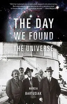 The Day We Found the Universe, Paperback/Marcia Bartusiak