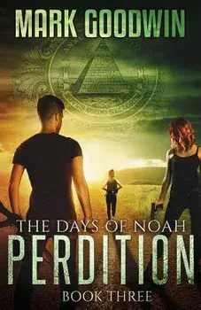 The Days of Noah, Book Three: Perdition, Paperback/Mark Goodwin