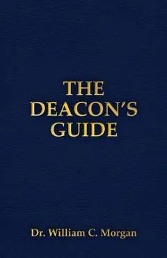 The Deacon's Guide - William C. Morgan