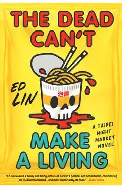The Dead Can't Make a Living - Ed Lin