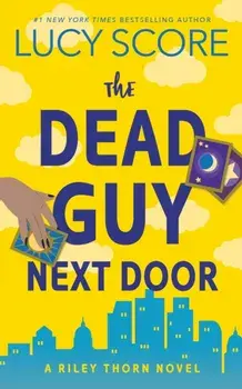 The Dead Guy Next Door. A Paranormal Murder Mystery & Contemporary Romance (Riley Thorn Book 1), Paperback/Lucy Score