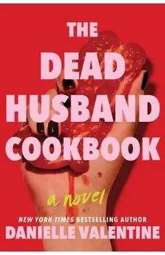 The Dead Husband Cookbook - Danielle Valentine