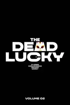 The Dead Lucky Volume 2. A Massive-Verse Book, Paperback/Melissa Flores