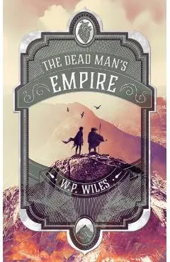 The Dead Man's Empire - W. P. Wiles