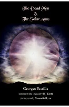 The Dead Man & The Solar Anus - Georges Bataille