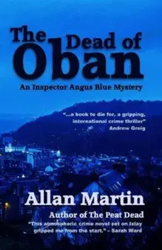 The Dead of Oban. An Inspector Angus Blue mystery, Paperback/Allan Martin