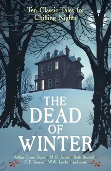 The Dead of Winter. Ten Classic Tales for Chilling Nights, Main, Paperback/Various