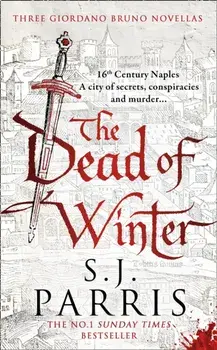 The Dead of Winter. Three Giordano Bruno Novellas, Paperback/S. J. Parris