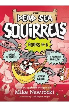 The Dead Sea Squirrels 3-Pack Books 4-6: Squirrelnapped! / Tree-Mendous Trouble / Whirly Squirrelies - Mike Nawrocki