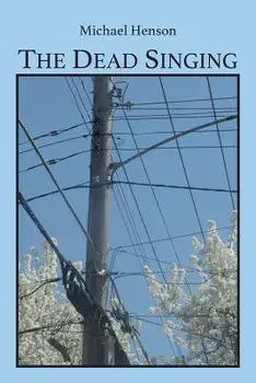 The Dead Singing, Paperback/Michael Henson