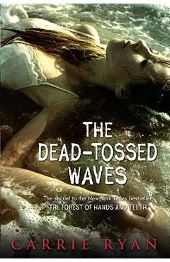 The Dead-Tossed Waves - Carrie Ryan