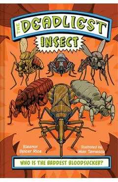 The Deadliest: Insect - Eleanor Spicer Rice