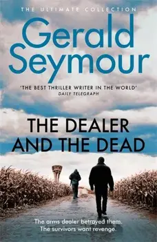 The Dealer and the Dead, Paperback/Gerald Seymour
