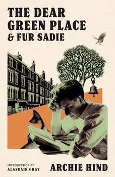 The Dear Green Place. and Fur Sadie, Reissue, Paperback/Archie Hind