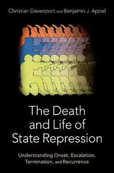 The Death and Life of State Repression. Understanding Onset, Escalation, Termination, and Recurrence, Hardback/***