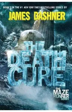 The Death Cure (Maze Runner, Book Three) - James Dashner