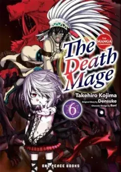 The Death Mage Volume 6: The Manga Companion, Paperback/Takehiro Kojima