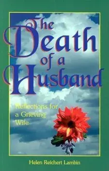 The Death of a Husband: Reflections for a Grieving Wife, Paperback/Helen Reichert Lambin