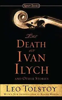 The Death of Ivan Ilych and Other Stories/Leo Tolstoy