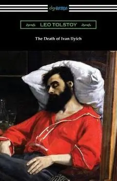 The Death of Ivan Ilyich - Leo Tolstoy
