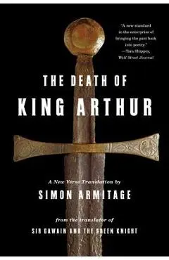The Death of King Arthur: A New Verse Translation - Simon Armitage