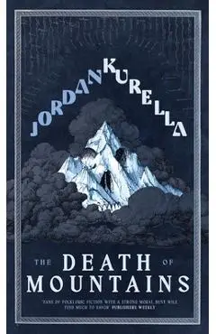 The Death of Mountains - Jordan Kurella