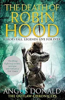 The Death of Robin Hood, Paperback/Angus Donald