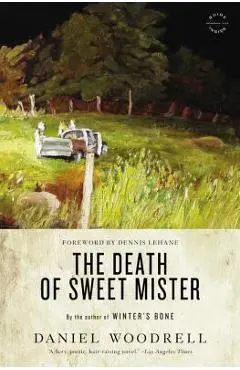 The Death of Sweet Mister - Daniel Woodrell