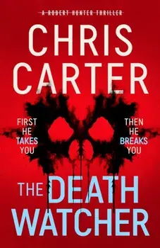 The Death Watcher. The Top Ten Sunday Times Bestseller, Hardback/Chris Carter
