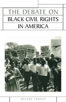 The Debate on Black Civil Rights in America, Paperback/Kevern Verney