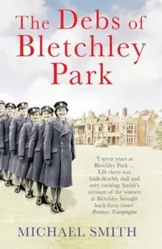 The Debs of Bletchley Park, Paperback/Michael Smith