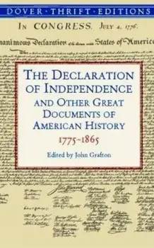 The Declaration of Independence and Other Great Documents of American History: 1775-1865, Paperback/John Grafton