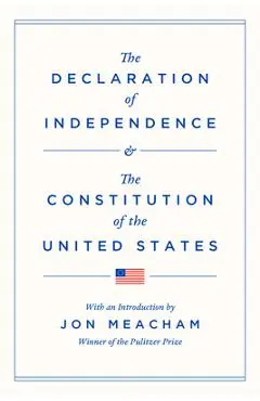 The Declaration of Independence and the Constitution of the United States - Jon Meacham
