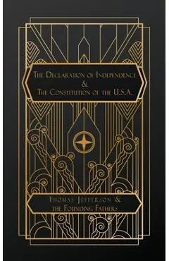 The Declaration of Independence: and The Constitution of the United States of America - Thomas Jefferson
