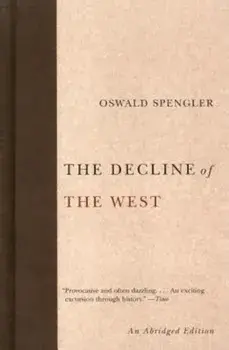 The Decline of the West, Paperback/Oswald Spengler