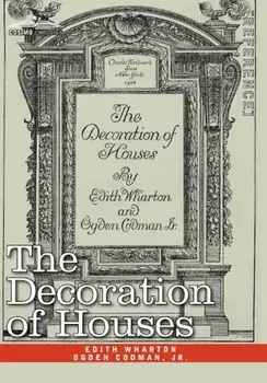 The Decoration of Houses, Hardcover/Edith Wharton
