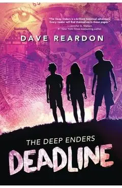 The Deep Enders: Deadline: (Young Adult Detective Fiction, World War II Murder Mystery, Life or Death Adventure, Pacific War Thriller) - Dave Reardon